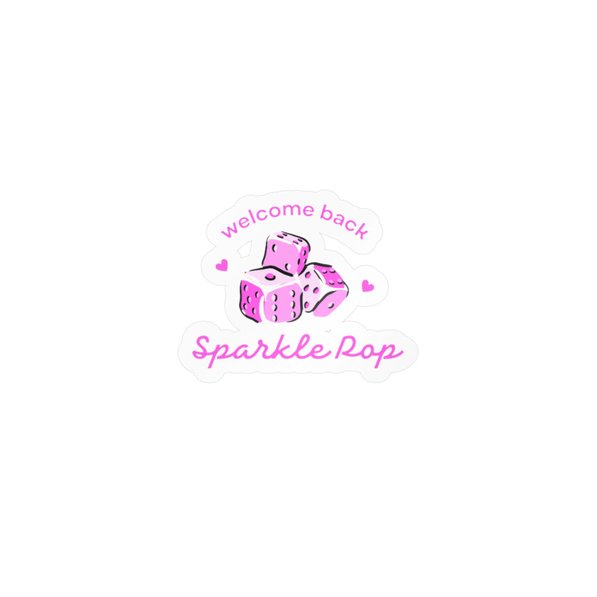 "Welcome Back Sparkle Pop" Heart Dice Sticker