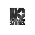 "No Transparent Stones" Black Sticker