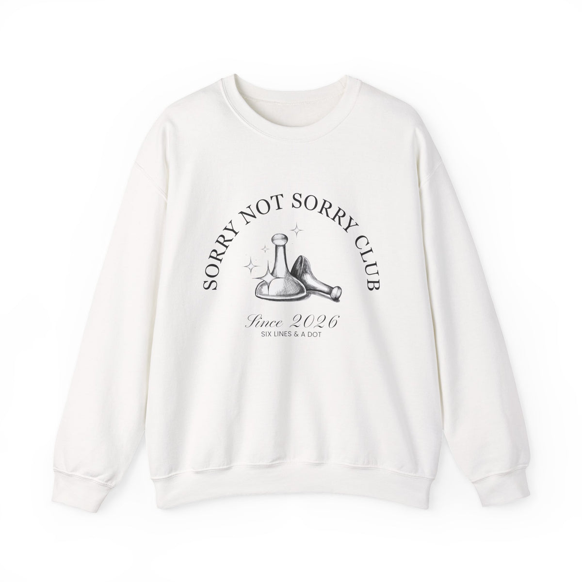 "Sorry Not Sorry Club" Sweatshirt