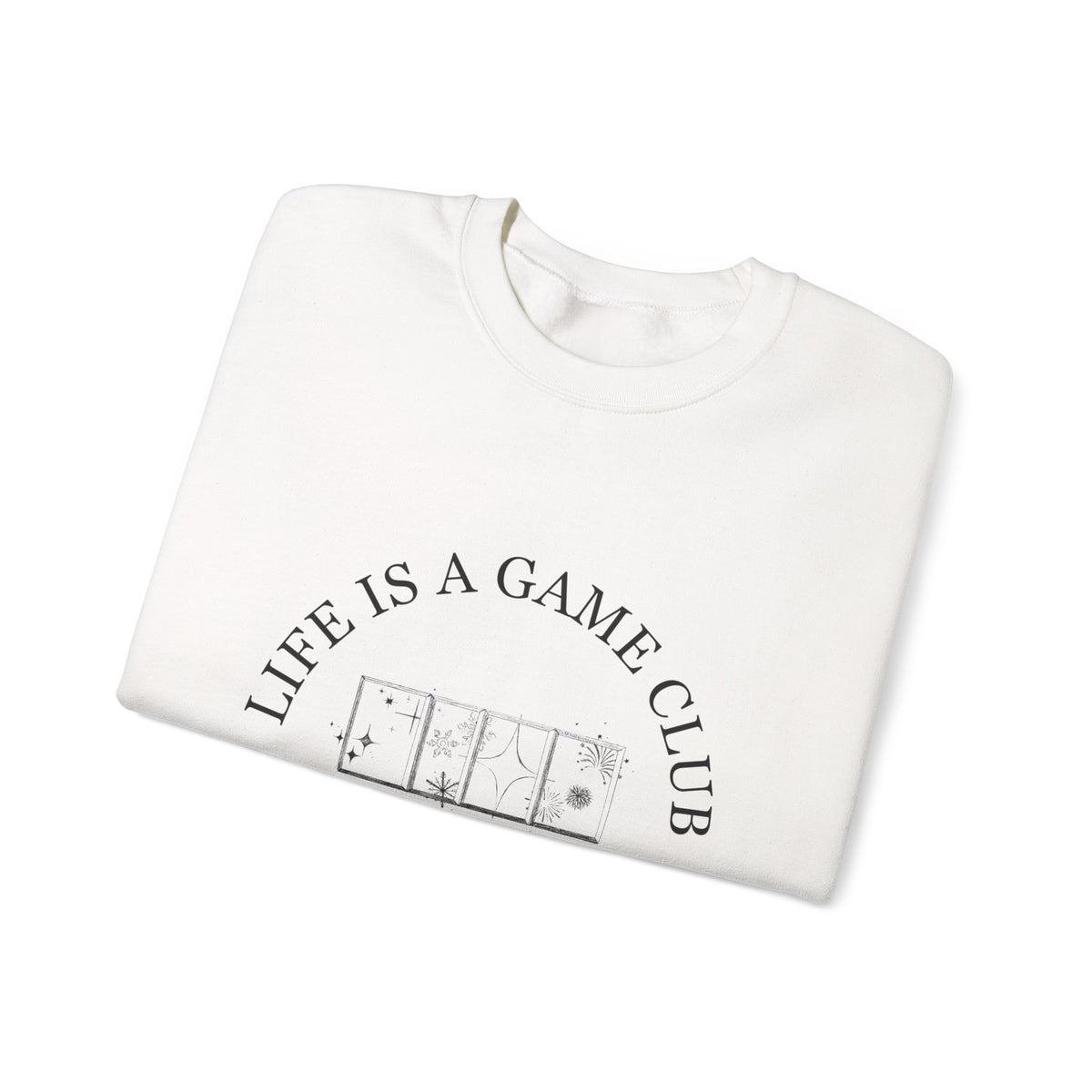 "Life is a Game Club" Sweatshirt