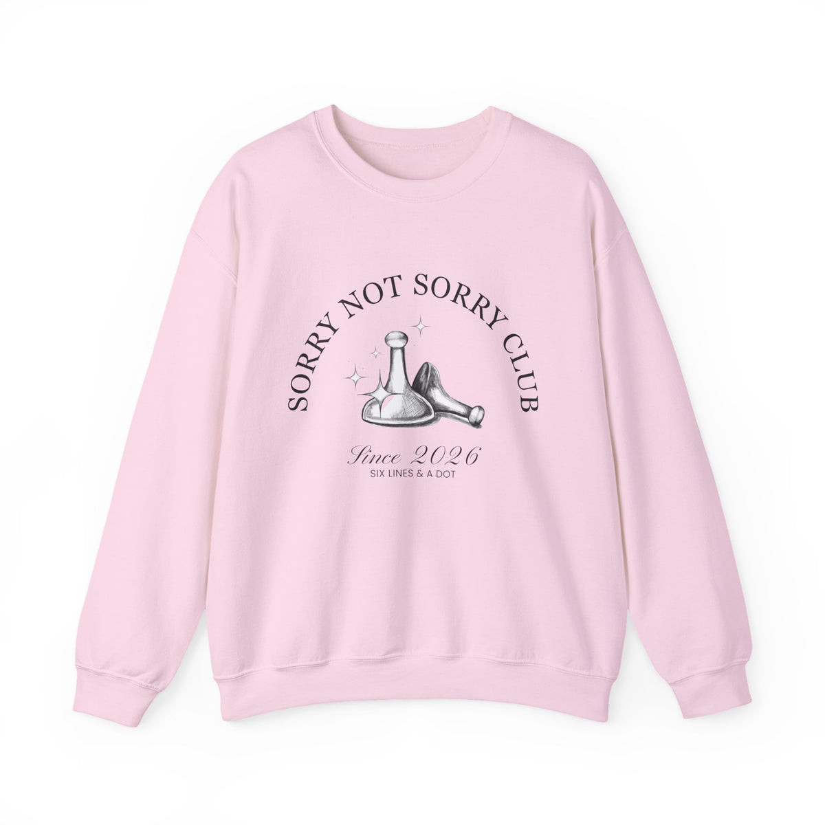 "Sorry Not Sorry Club" Sweatshirt