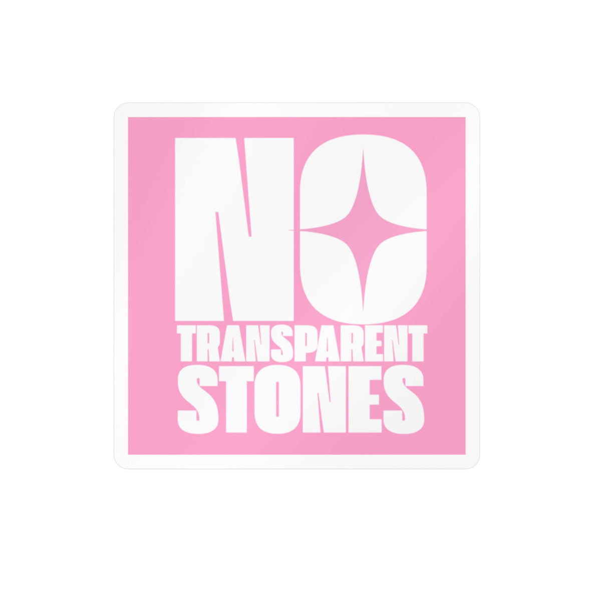 "No Transparent Stones" Pink Sticker