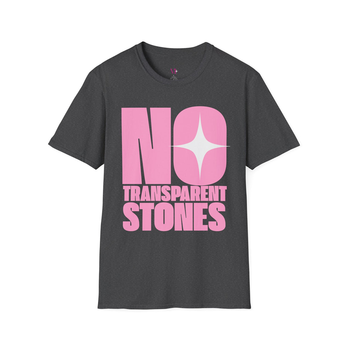 "No Transparent Stones" Pink T-Shirt