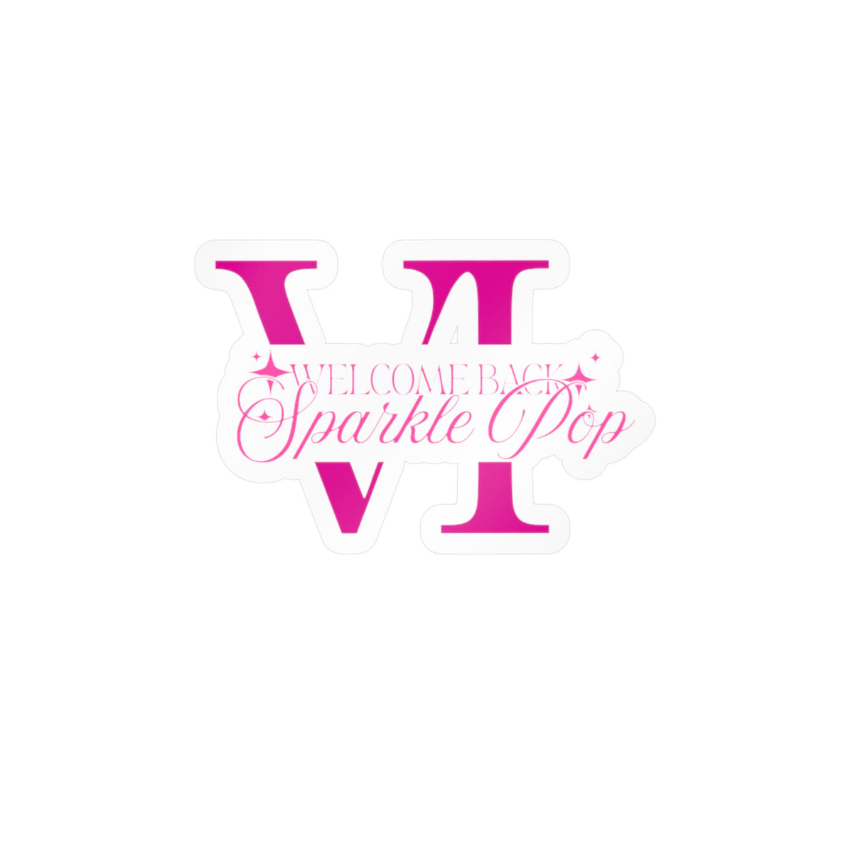 "Welcome Back Sparkle Pop" Sticker