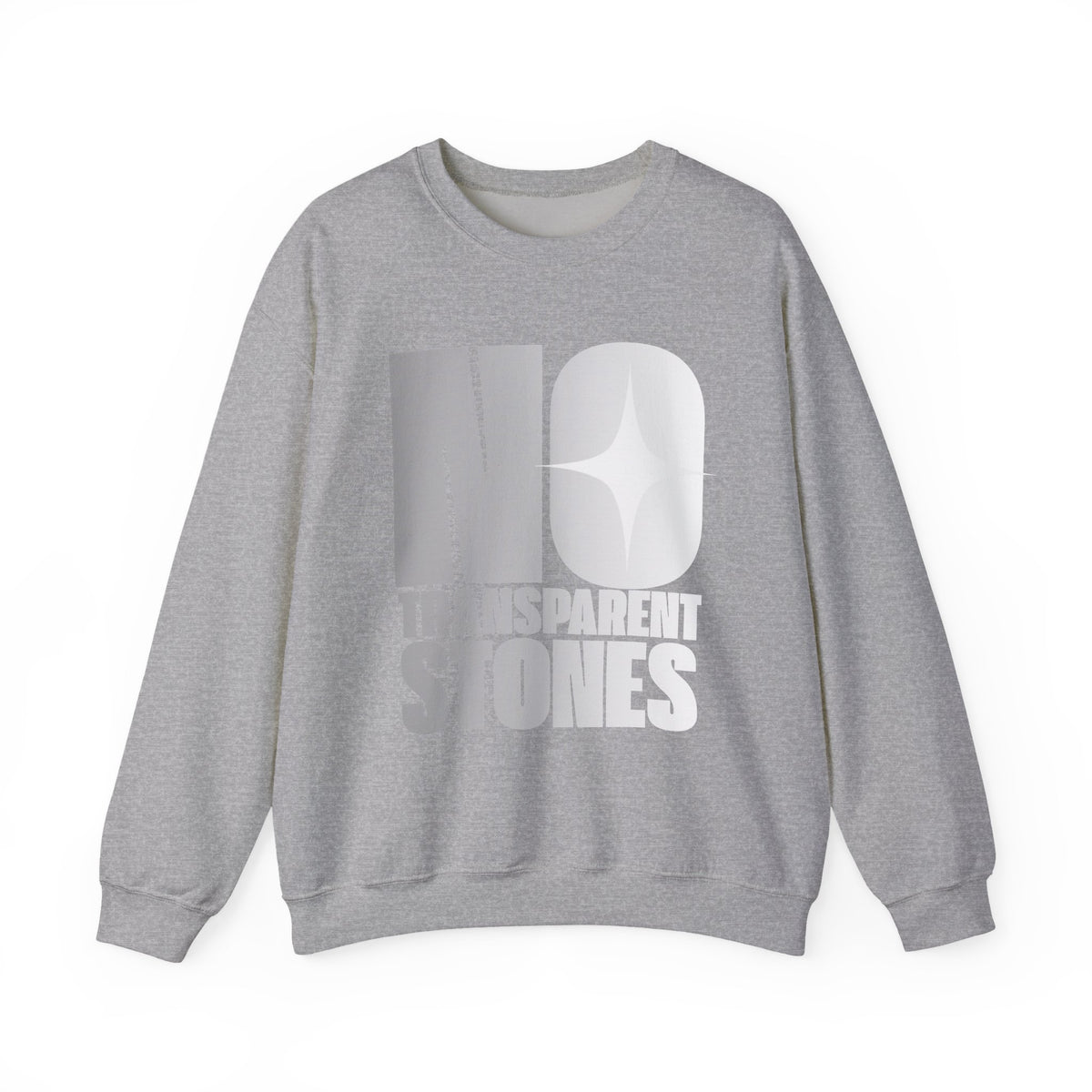 "No Transparent Stones" Gray Sweatshirt