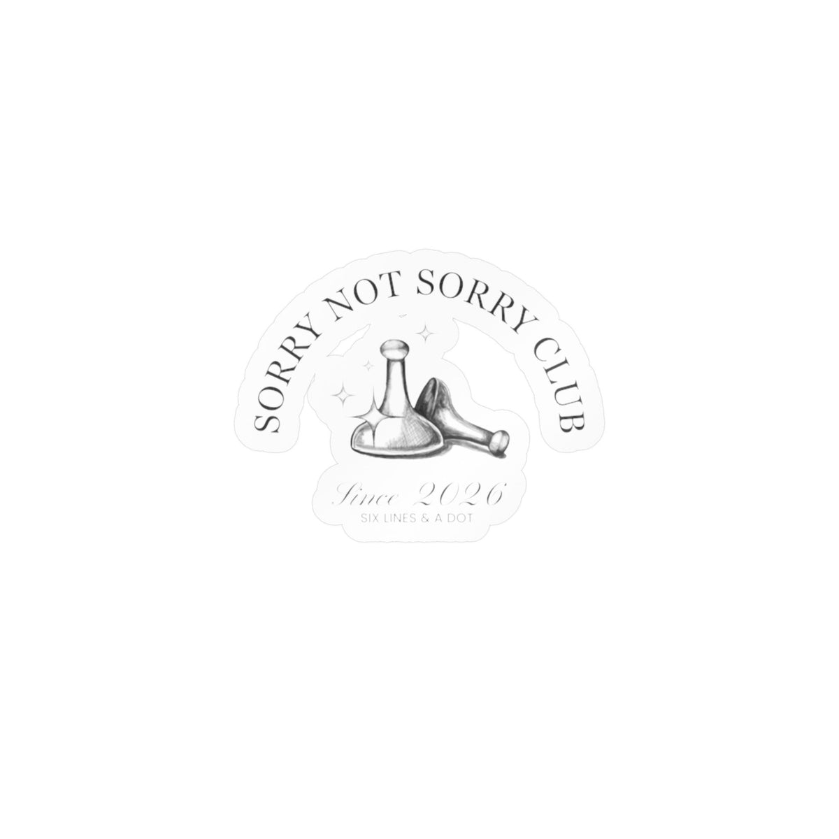 "Sorry Not Sorry Club" Sticker