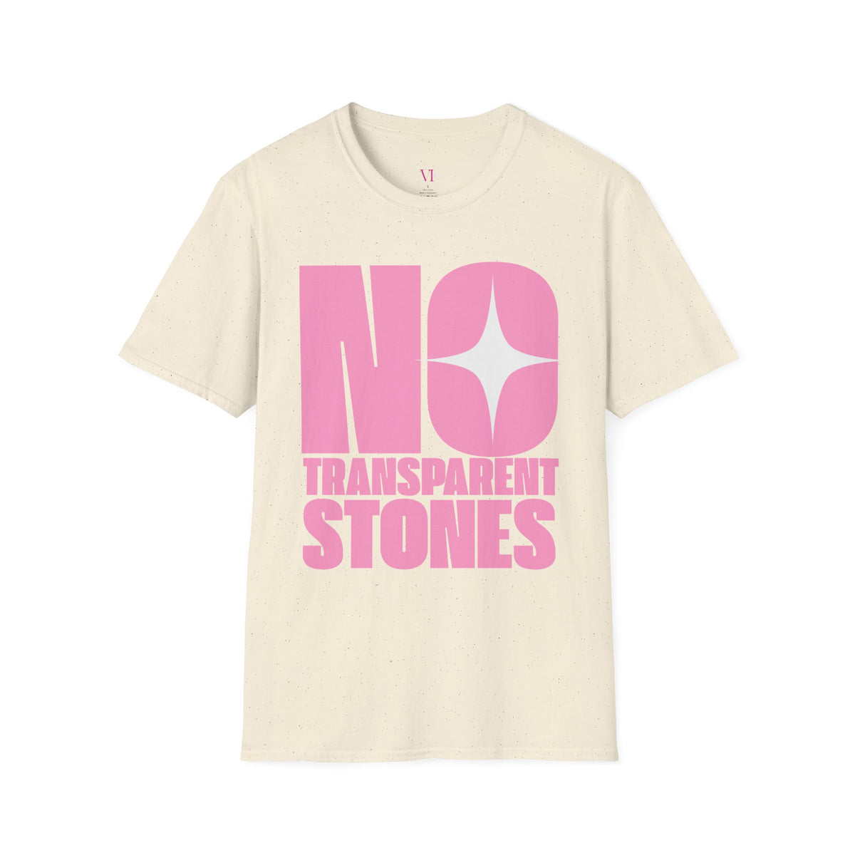 "No Transparent Stones" Pink T-Shirt