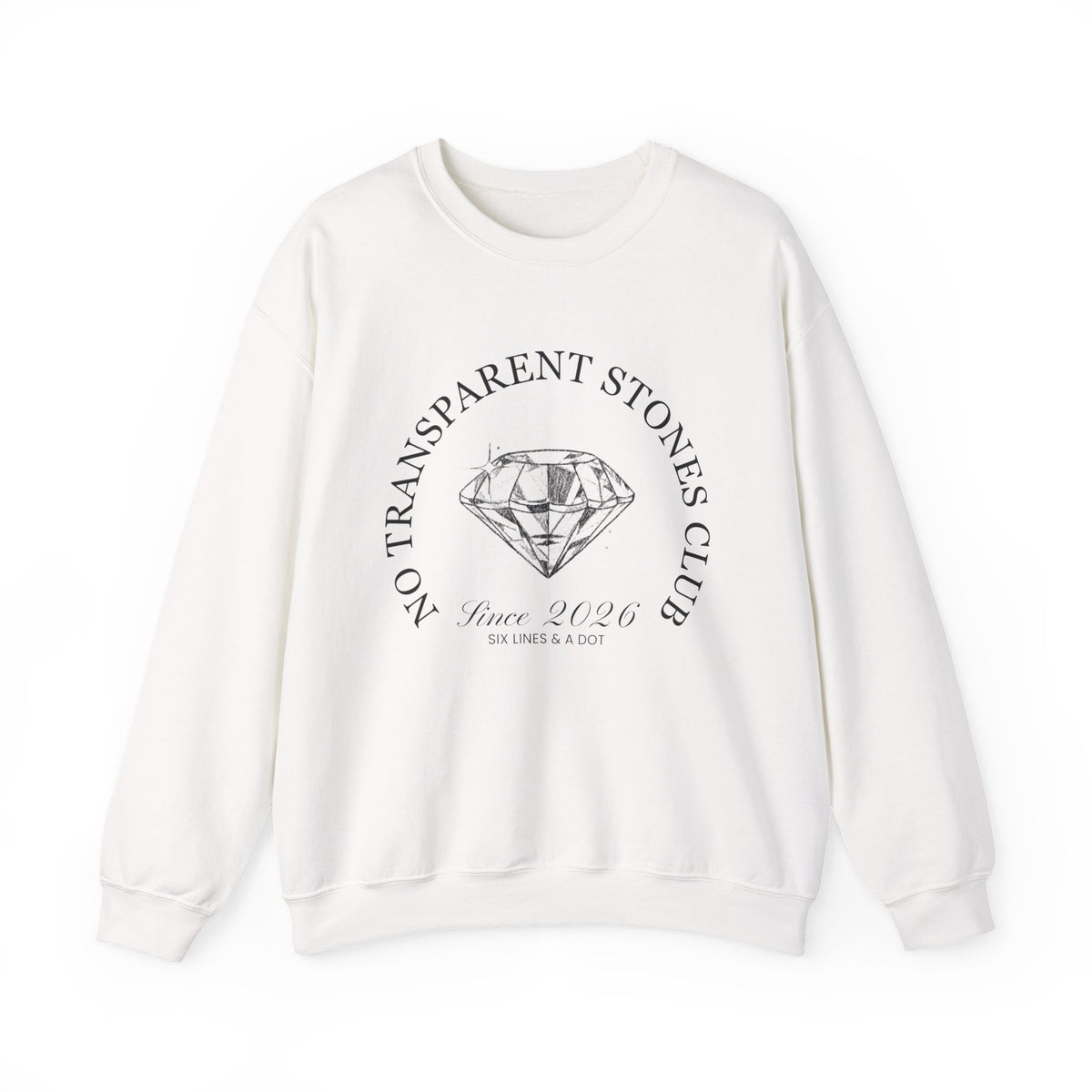 "No Transparent Stones Club" Sweatshirt