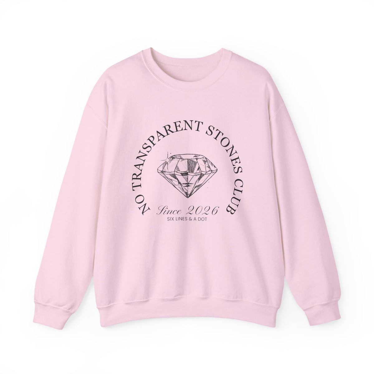 "No Transparent Stones Club" Sweatshirt